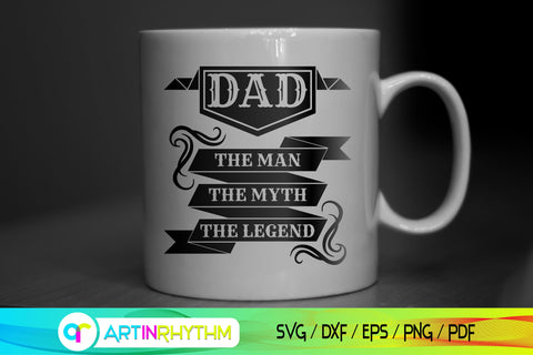 dad the man the myth the legend svg, Happy father's day svg, daddy svg, dad svg SVG Artinrhythm shop 