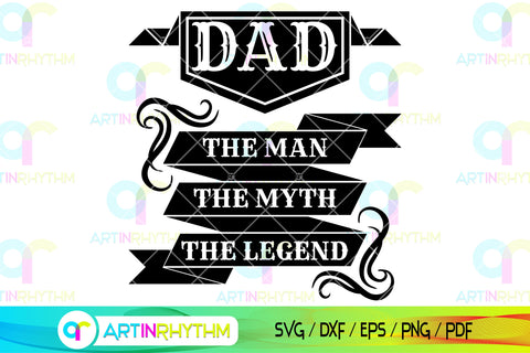 dad the man the myth the legend svg, Happy father's day svg, daddy svg, dad svg SVG Artinrhythm shop 