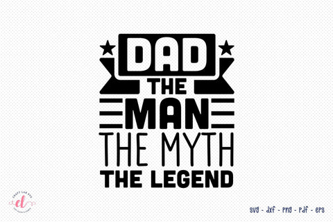 Dad the Man the Myth the Legend SVG SVG CraftLabSVG 