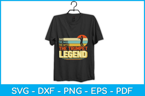 Dad The Man The Myth The Trumpet Legend Svg Cutting File SVG Helal 