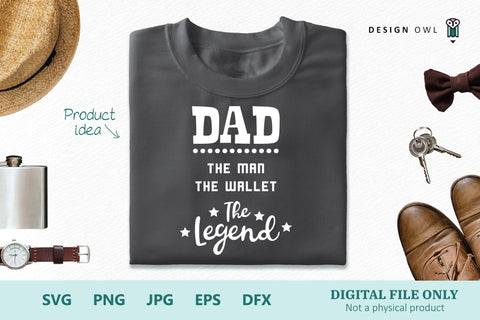 Dad. The man, they wallet, the legend SVG Design Owl 