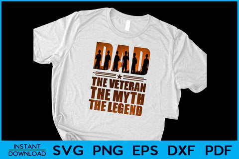 Dad The Veteran The Myth The Legend SVG PNG Cut File SVG Creativedesigntee 