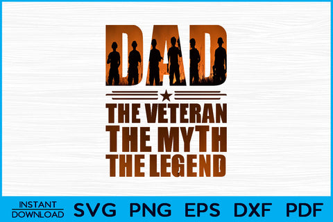 Dad The Veteran The Myth The Legend SVG PNG Cut File SVG Creativedesigntee 