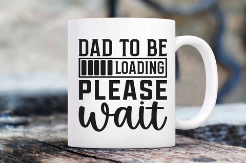 Dad to be loading please wait SVG SVG Regulrcrative 