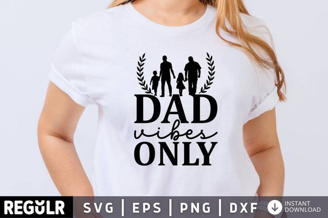 Dad vibes only SVG SVG Regulrcrative 