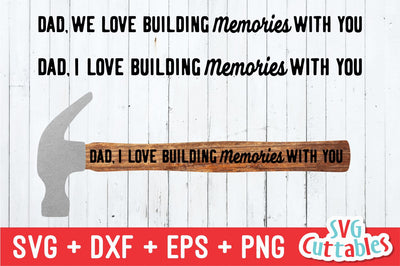 Dad, We Love Building Memories With You SVG Svg Cuttables 
