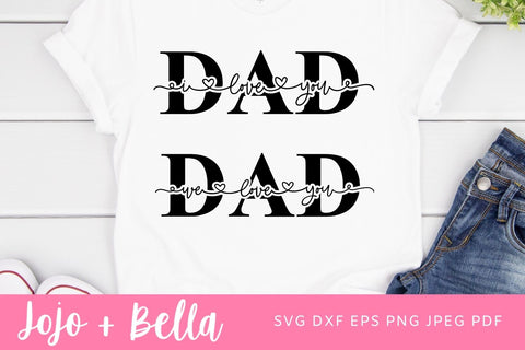 Dad we love you SVG, Love Dad Shirt, Father's Day Shirt, Shirt For Dad, Custom Daddy Shirt, Svg Files for Cricut, Silhouette Files, SVG SVG Jojo&Bella 