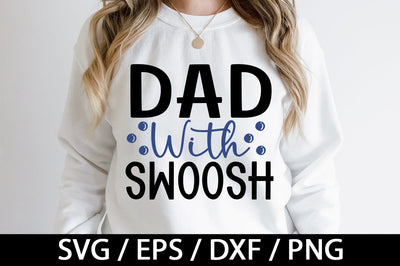 Dad with swoosh svg SVG akazaddesign 