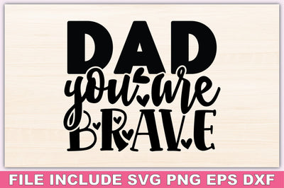 Dad You Are Brave SVG Ariyan 