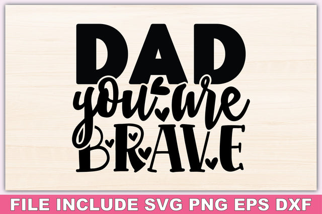 Dad You Are Brave SVG Ariyan 