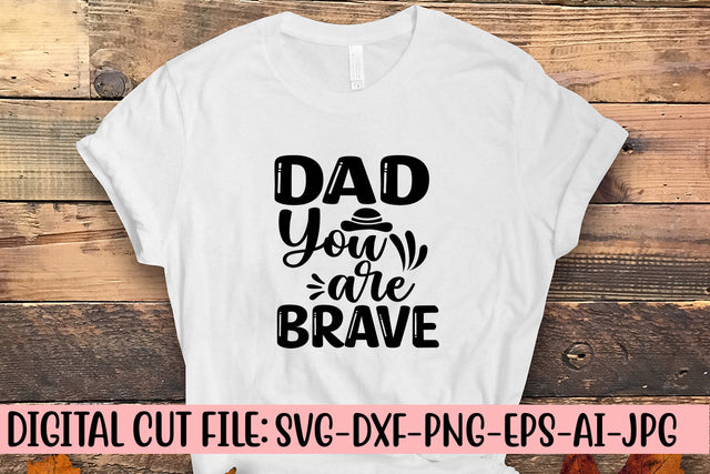 Dad You Are Brave SVG Cut File SVG Syaman 