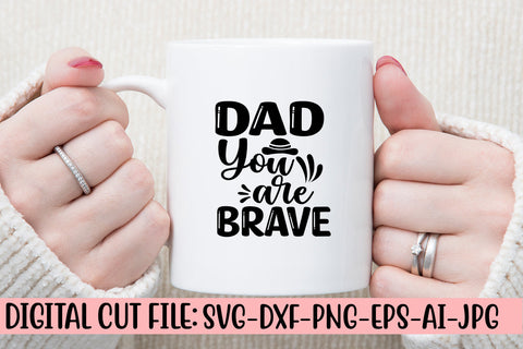 Dad You Are Brave SVG Cut File SVG Syaman 