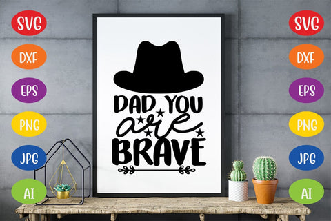 Dad You Are Brave SVG SVG MStudio 