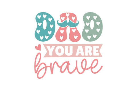 Dad you are brave SVG SVG Regulrcrative 