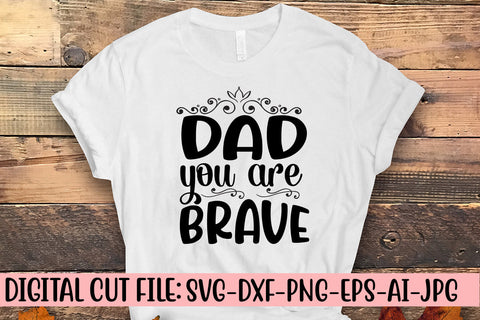 Dad You Are Brave Svg SVG Syaman 