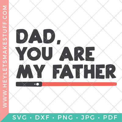 Dad, You Are My Father SVG Hey Let's Make Stuff 