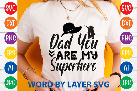 Dad You Are My Superhero, Father day SVG, Dad SVG Cut File SVG Rafiqul20606 