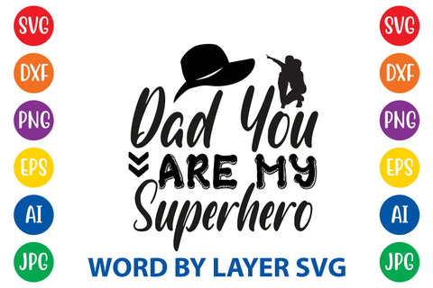 Dad You Are My Superhero, Father day SVG, Dad SVG Cut File SVG Rafiqul20606 