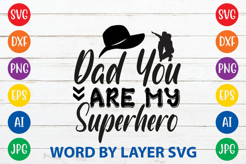 Dad You Are My Superhero, Father day SVG, Dad SVG Cut File SVG Rafiqul20606 