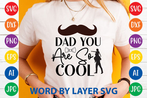 Dad You Are So Cool, Father day SVG, Dad SVG Cut File SVG Rafiqul20606 