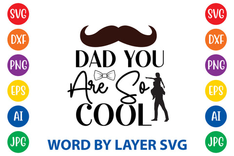 Dad You Are So Cool, Father day SVG, Dad SVG Cut File SVG Rafiqul20606 