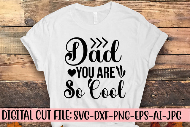 Dad You Are So Cool SVG Cut File SVG Syaman 