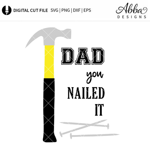 Dad You Nailed It SVG Abba Designs 