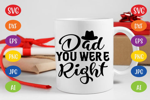 Dad You Were Right SVG SVG MStudio 