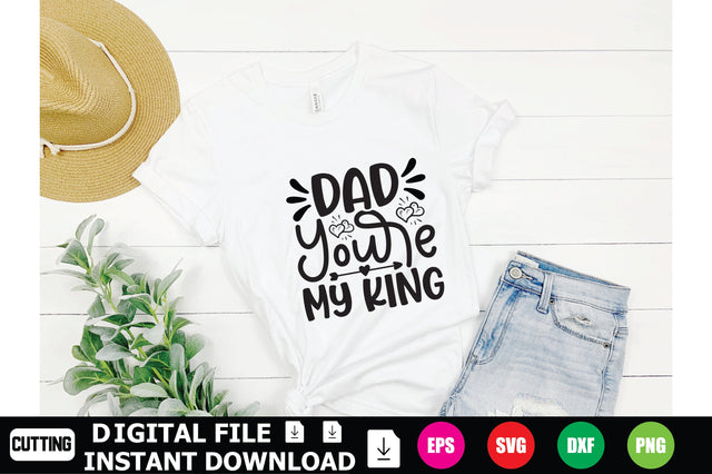 Dad, You're My King SVG Shahin alam 