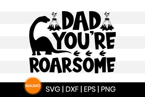 Dad you're roarsome, father's day svg quote SVG Maumo Designs 