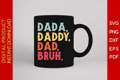 Dada Daddy Dad Bruh SVG PNG PDF Cut Files SVG Creativedesigntee 