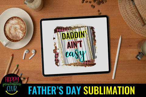 Daddin' Ain't Easy Father's Day Sublimation- Sublimation PNG Sublimation Happy Printables Club 