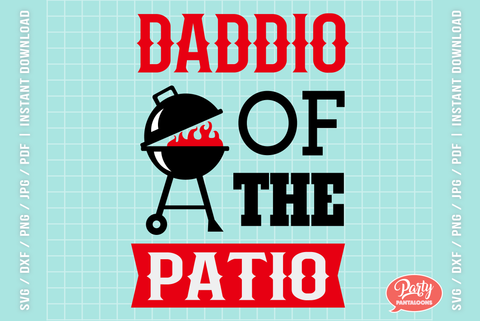 DADDIO OF THE PATIO | Father’s Day, father, brother SVG, Dad t shirt SVG Partypantaloons 