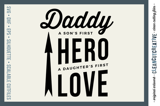 Daddy - A Sons First Hero A Daughter's First Love SVG file SVG CleanCutCreative 