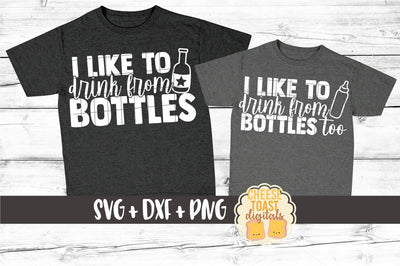 Daddy and Me SVG - I Like To Drink From Bottles | I Like To Drink From Bottles Too SVG Cheese Toast Digitals 