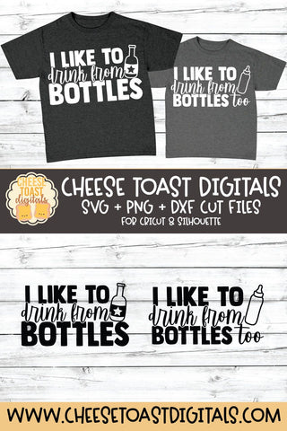 Daddy and Me SVG - I Like To Drink From Bottles | I Like To Drink From Bottles Too SVG Cheese Toast Digitals 