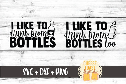 Daddy and Me SVG - I Like To Drink From Bottles | I Like To Drink From Bottles Too SVG Cheese Toast Digitals 