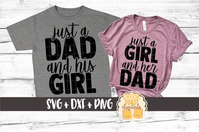 Daddy and Me SVG - Just A Dad and His Girl | Just A Girl and Her Dad SVG Cheese Toast Digitals 