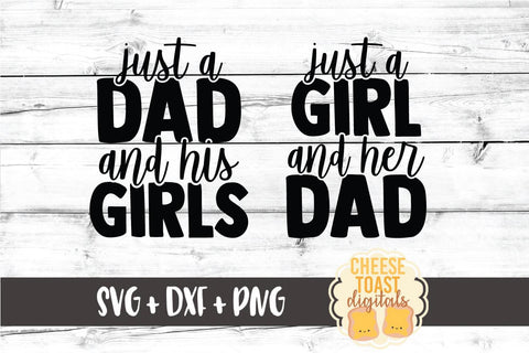 Daddy and Me SVG - Just A Dad and His Girls | Just A Girl and Her Dad SVG Cheese Toast Digitals 