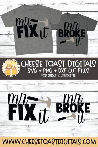 Daddy and Me SVG - Mr Fix It | Mr Broke It SVG Cheese Toast Digitals 