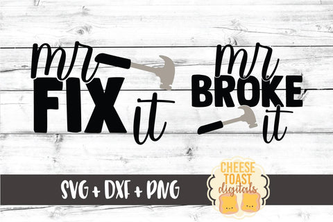 Daddy and Me SVG - Mr Fix It | Mr Broke It SVG Cheese Toast Digitals 
