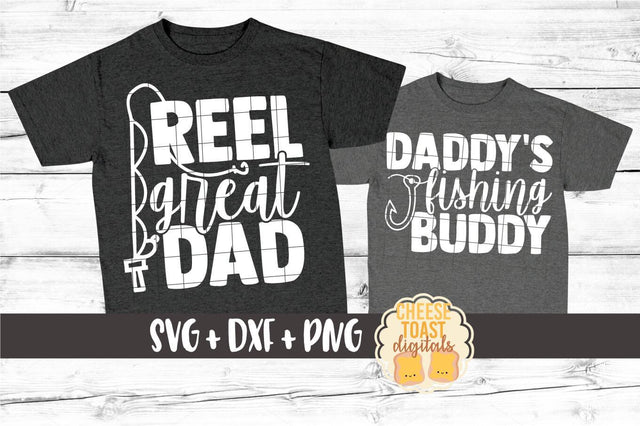 Daddy and Me SVG - Reel Great Dad | Daddy's Fishing Buddy SVG Cheese Toast Digitals 