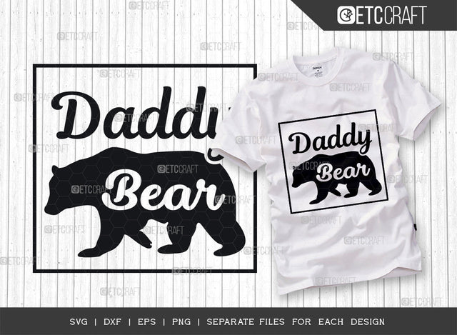Daddy Bear SVG Cut File, Daddy Bear Svg, Bear Svg, Father Bear Svg, Papa Bear Svg, Dad Life Svg, Tshirt Design, Bear Quotes SVG ETC Craft 