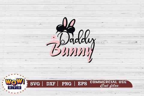Daddy Bunny svg, Easter svg, Easter bunny svg, Easter family svg, Easter Egg svg, Easter cricut, Easter shirt svg, Easter png, Bunny svg, Funny easter svg, funny quotes svg SVG Wowsvgstudio 