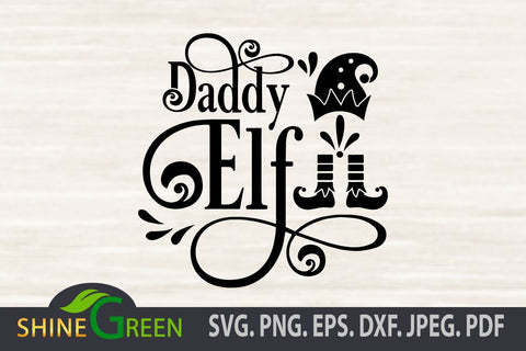 Daddy Elf SVG Cut File - Christmas SVG Shine Green Art 