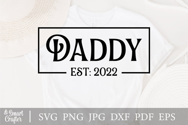 Daddy Est. 2022 Shirt, Announcement Tee, Promoted To Daddy,Personalized Tee, Daddy Shirts, Daddy 2021 Shirt, Gift For Dad, New Dad SVG Fauz 