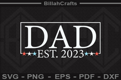 Daddy Est 2023 PNG File SVG BillahCrafts 