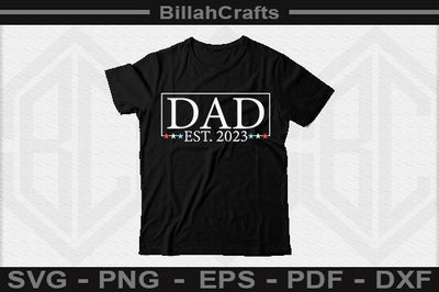 Daddy Est 2023 PNG File SVG BillahCrafts 