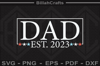 Daddy Est 2023 SVG File SVG BillahCrafts 