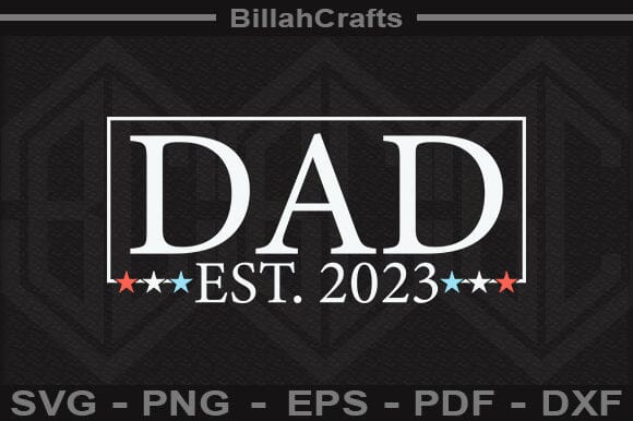 Daddy Est 2023 SVG File SVG BillahCrafts 